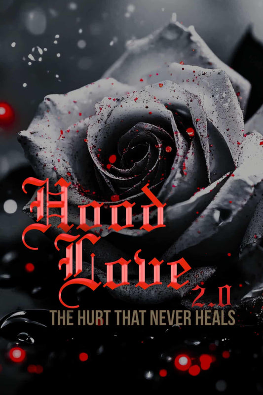 Hood Love 2.0: The Hurt That Never Heals Book 4