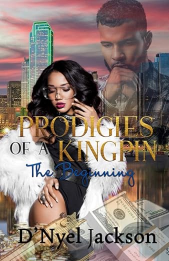 Prodigies Of A Kingpin Part 1: The Beginning