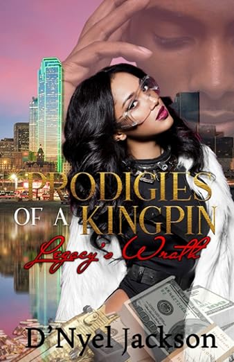 Prodigies Of A Kingpin Part 2: Legacy's Wrath